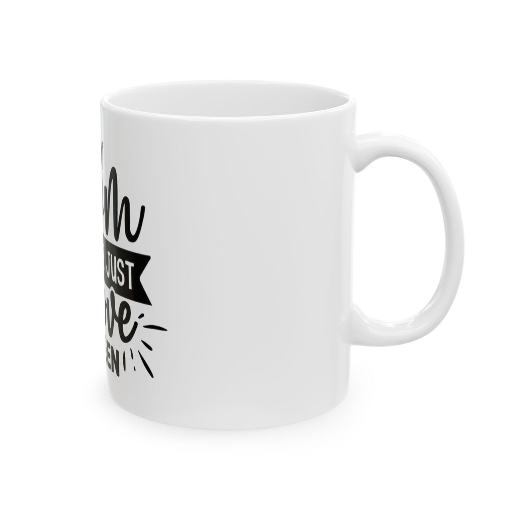 Mom: A Title Just Above Queen Ceramic Mug — Mother's Day Gift (11oz/15oz)
