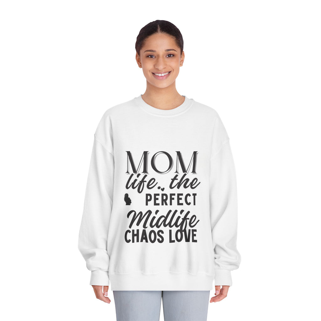 Mom Life: The Perfect Midlife Chaos Love Crewneck Sweatshirt