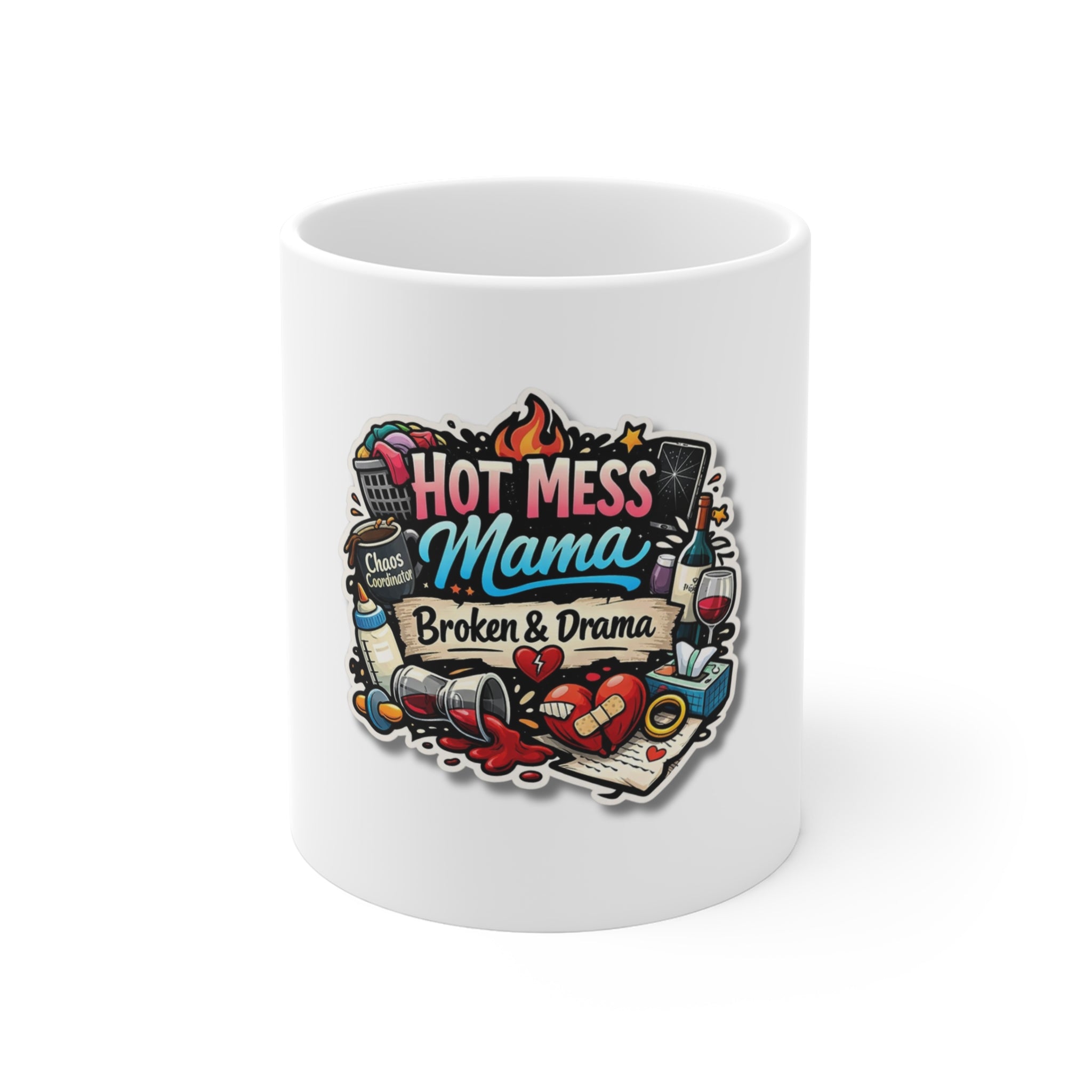 Hot Mess Mama Mug — "Broken & Drama" Funny Coffee Cup for Moms