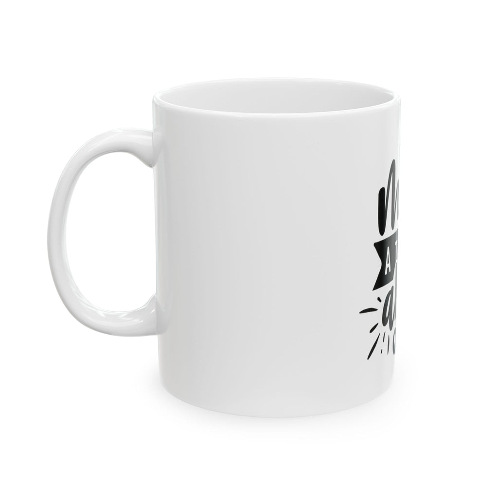 Mom: A Title Just Above Queen Ceramic Mug — Mother's Day Gift (11oz/15oz)