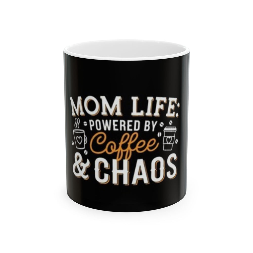 Mom Life Coffee & Chaos Ceramic Mug — Funny Mother’s Day Gift (11oz, 15oz)